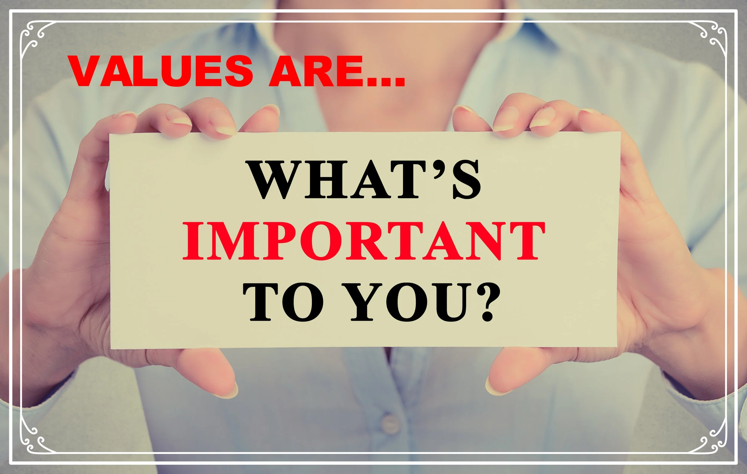  Values are what motivate us in advance