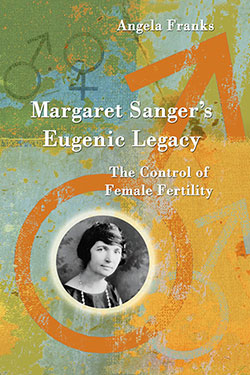 Margaret Sanger's Eugenic Legacy