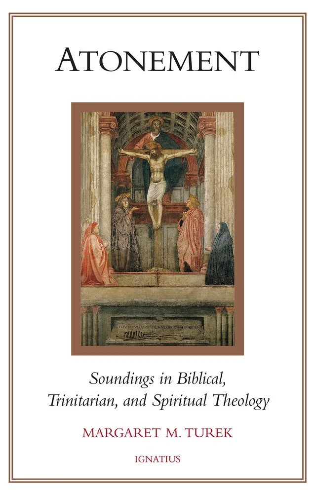 Review: Atonement: Soundings in Biblical, Trinitarian, and Spiritual Theology, by Margaret Turek