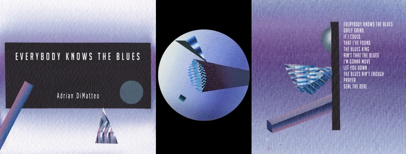 Album cover titled 'Everybody Knows the Blues' by Adrian DiMatteo, featuring abstract geometric shapes and a poetic song list.