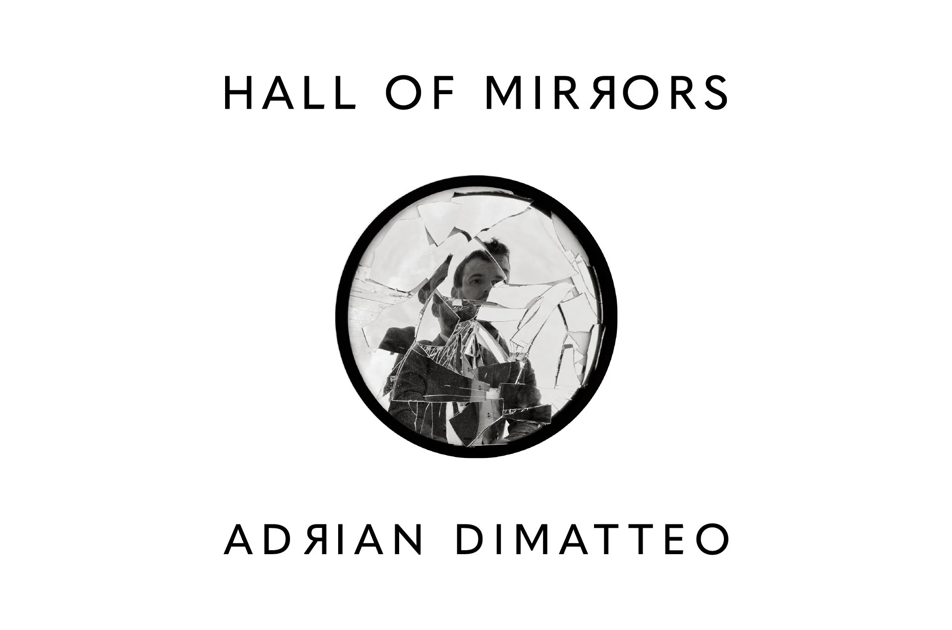 Album cover titled 'Hall of Mirrors' by Adrian Dimatteo, featuring a shattered mirror with a reflection of a man.