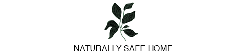 NATURALLY SAFE HOME