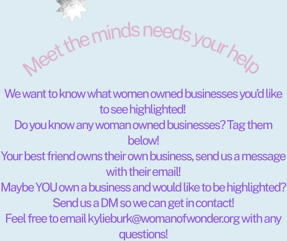 💬✨ We Want to Hear From You! ✨💬

We&rsquo;re on the lookout for amazing women-owned businesses in our community to spotlight in our Meet the Minds Monday series&mdash;and we need your help! 💖

Do you know a woman who is absolutely crushing it in h