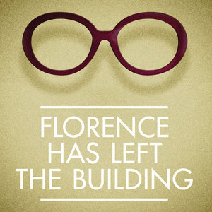 Florence Has Left The Building