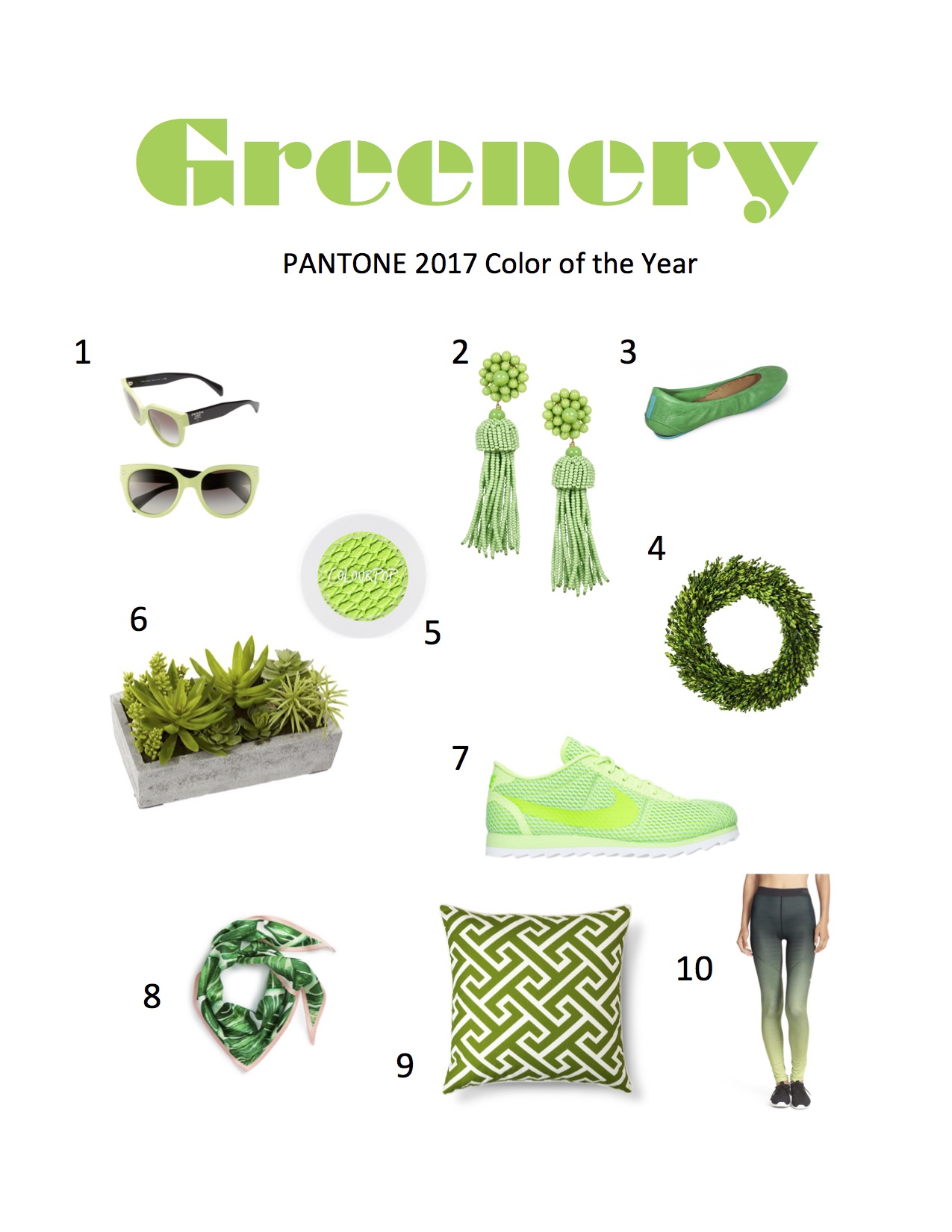 1. Prada Sunglasses // 2. Lisi Lerch Tassel Earrings // 3. Tieks Ballet Flats // 4. Boxwood Wreath // 5. ColourPop Pigment Powder // 6. Faux Succulent Garden // 7. Women's Nike Cortez // 8. Echo Palm Silk Scarf // 9. Greek Key Throw Pillow // 10. Nike Tights