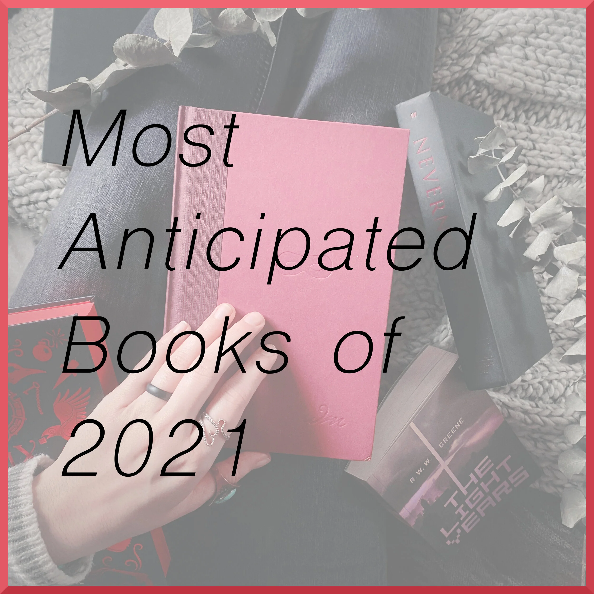 About Books | My Most Anticipated Books of 2021