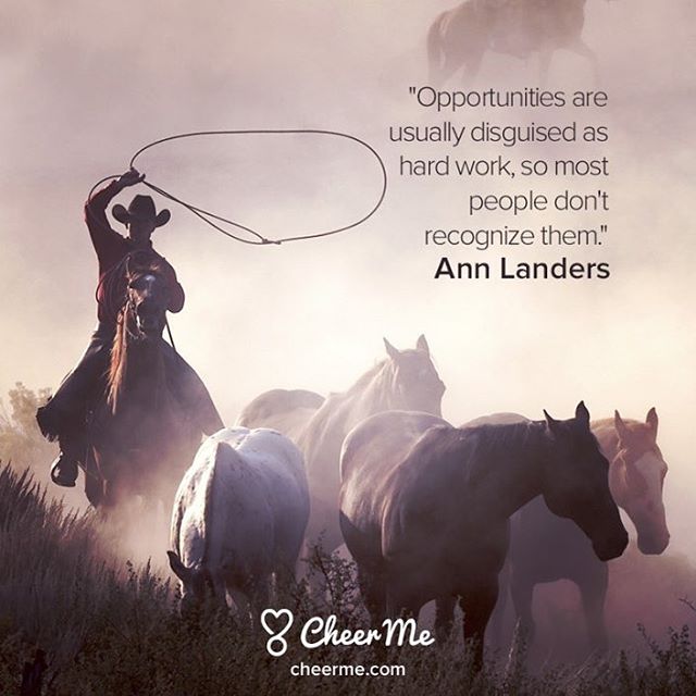&lsquo;Opportunities are usually disguised as hard work, so most people don&rsquo;t recognize them.&rsquo; Ann Landers

#CheerMe #Quotes