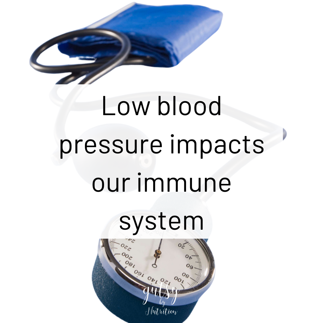 Low blood pressure impacts your immune system — Gutsy By Nutrition