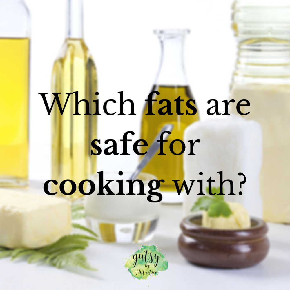 Which fats are safe to cook with?