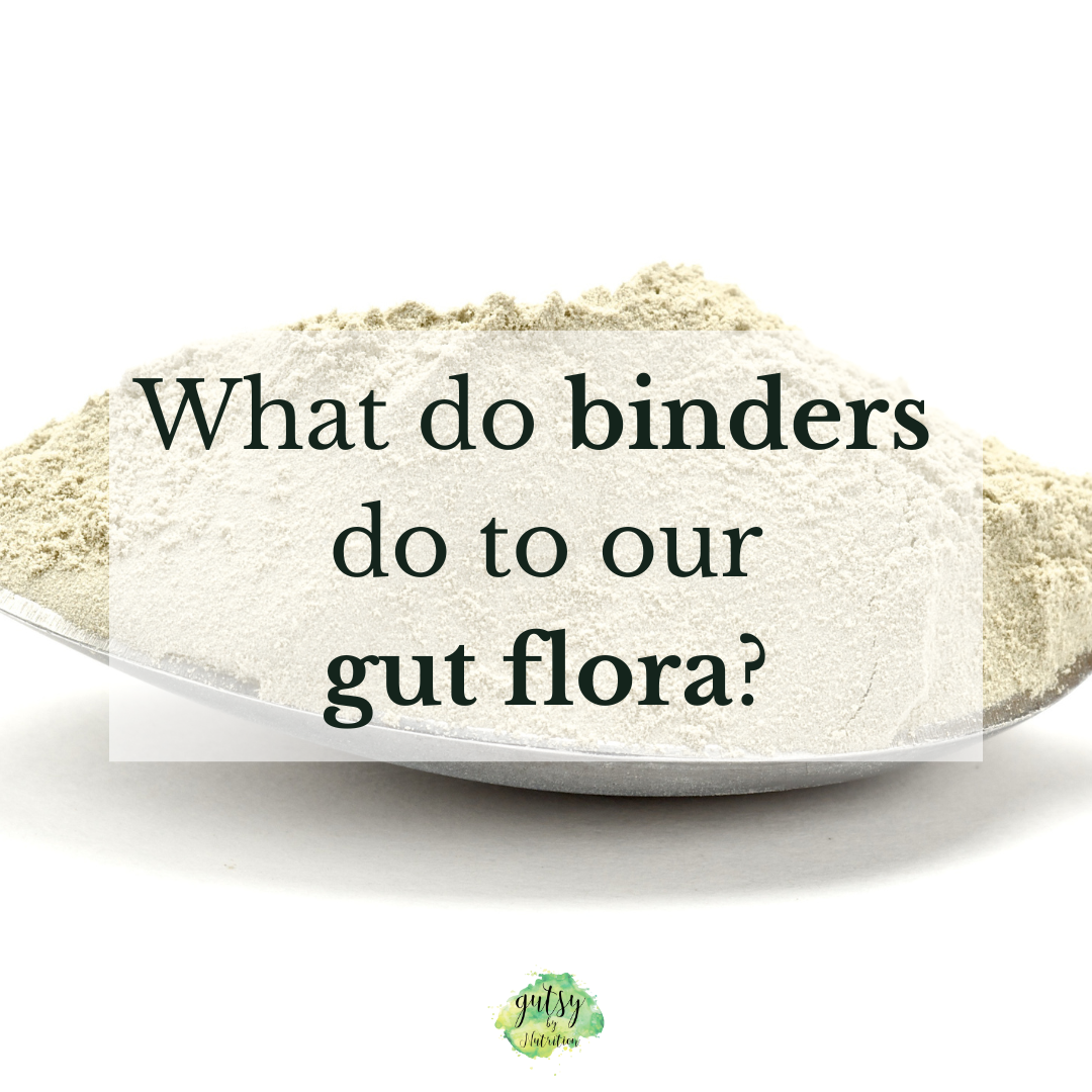 What to binders do to our gut flora?