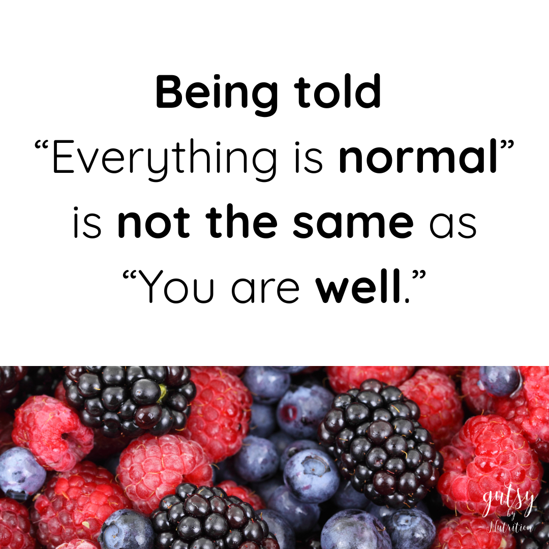 Being told 'Everything is normal' is not the same as being truly well