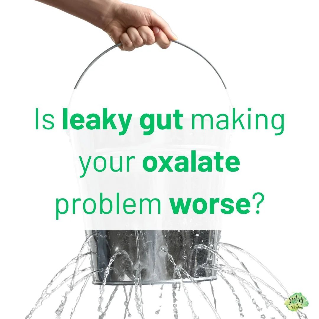 Is leaky gut making your oxalate problem worse?