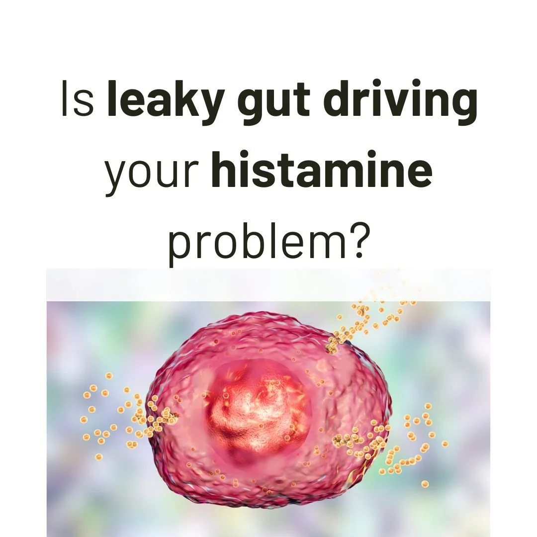 Is leaky gut driving your histamine intolerance?