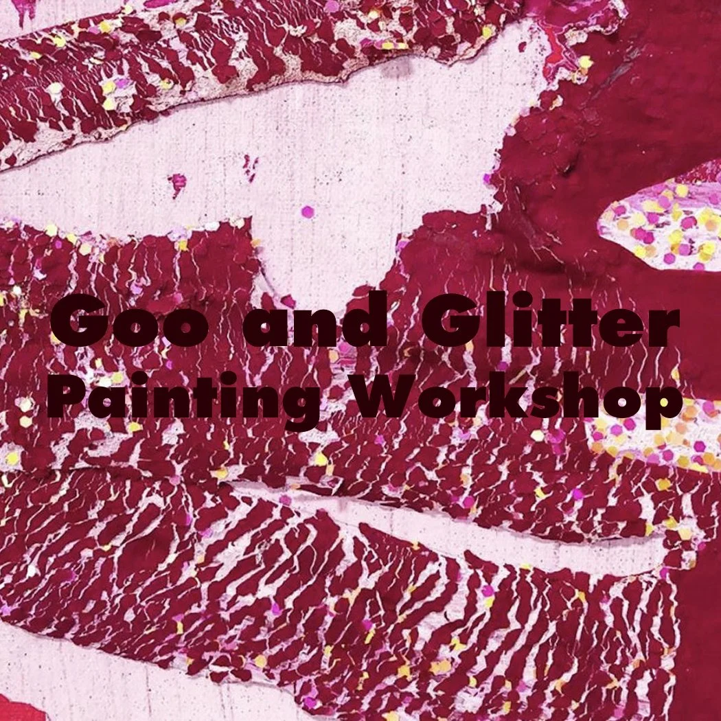 GOO AND GLITTER WORKSHOP