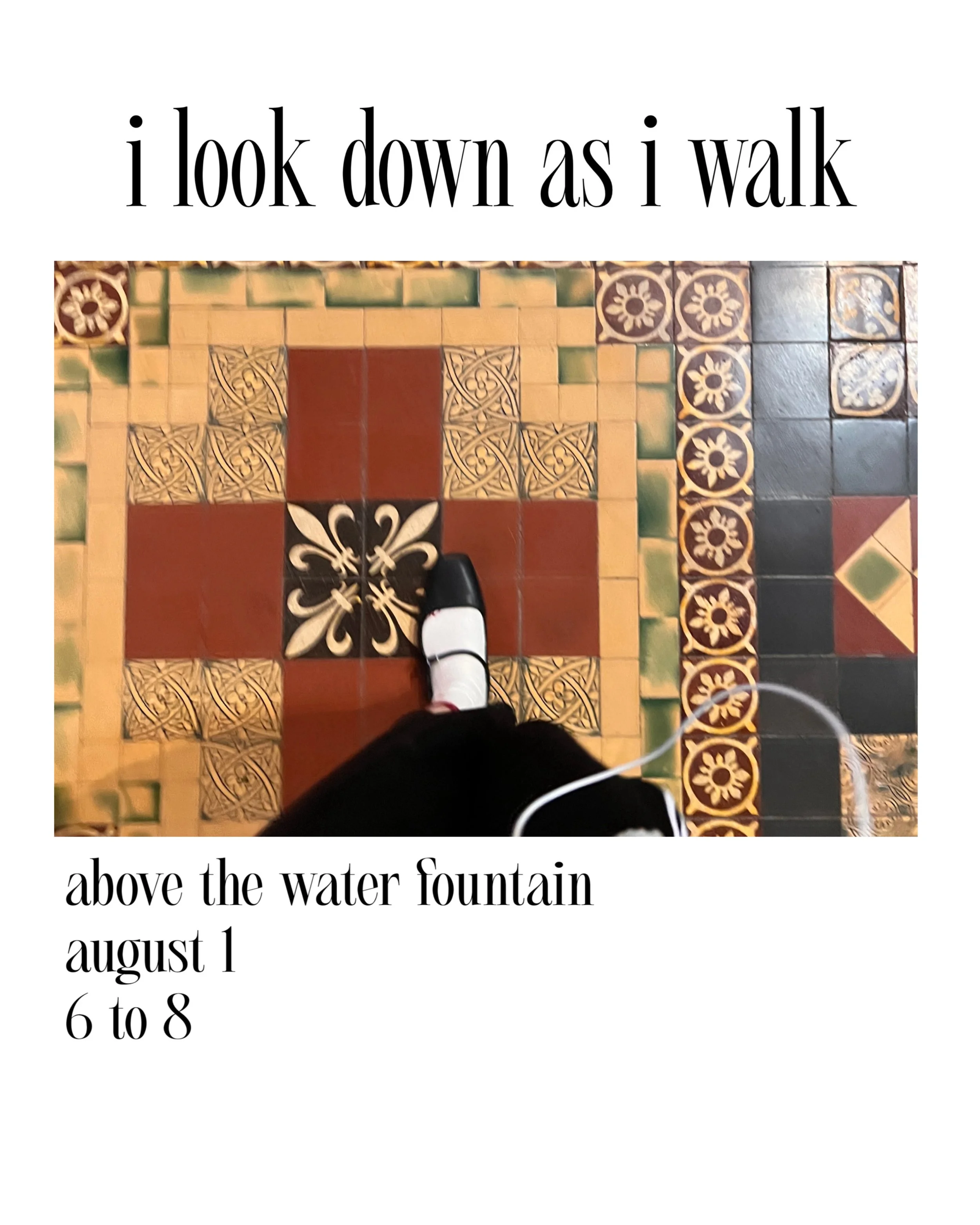 "i look down as i walk" Opening Reception