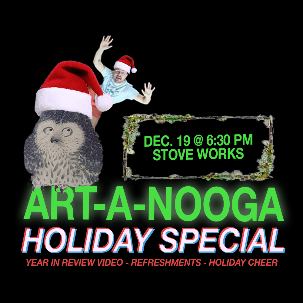 Art-A-Nooga HOLIDAY SPECIAL