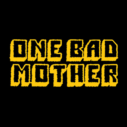 One Bad Mother.png