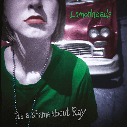 The Lemonheads - It's a Shame About Ray.png