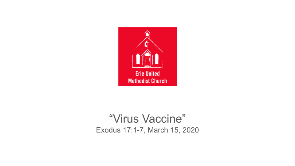 Sermon: “Virus Vaccine” Exodus 17:1-7, March 15, 2020