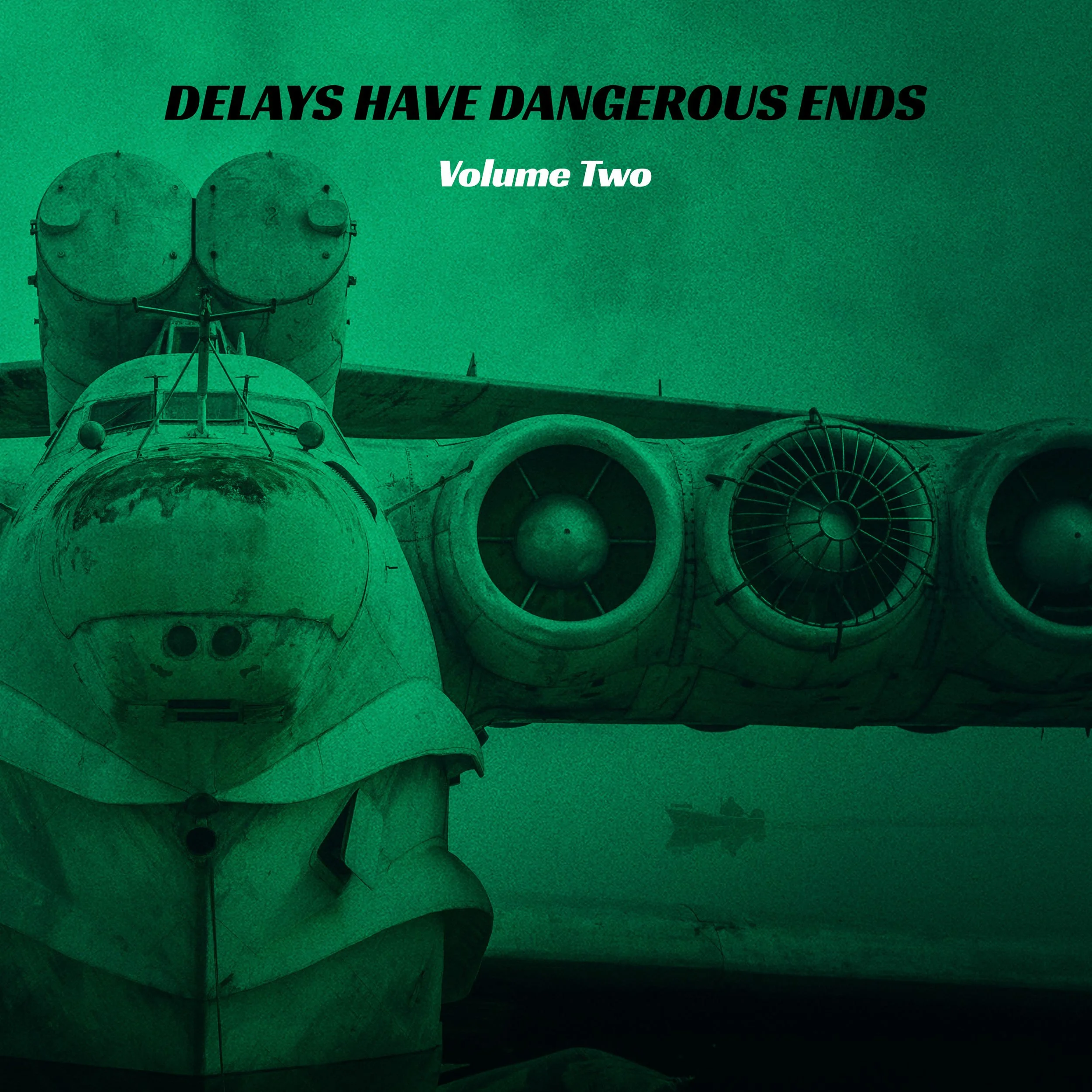 Delays Have Dangerous Ends - Volume Two COVER_3000.jpg