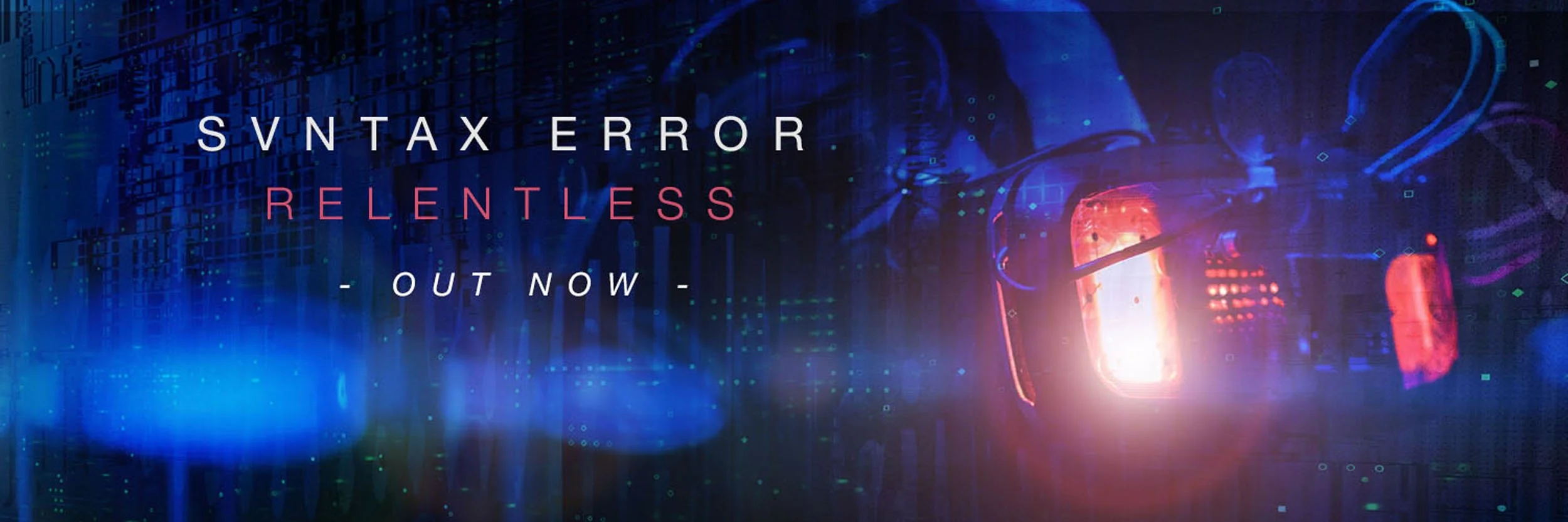 Svntax Error - Relentless TWITTER HEADER - OUT NOW.jpg