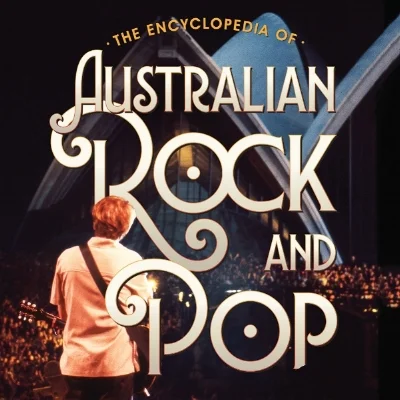 Encyclopedia of Australian Rock and Pop 2nd Edition