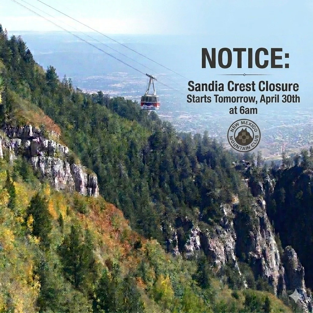 Hello NM Mountain Club Members,
This is a reminder that beginning tomorrow at 6:00 AM, the Sandia Ranger District will close a section of forest at the top of the Sandia Mountains.

This closure is in place due to active use of heavy equipment within