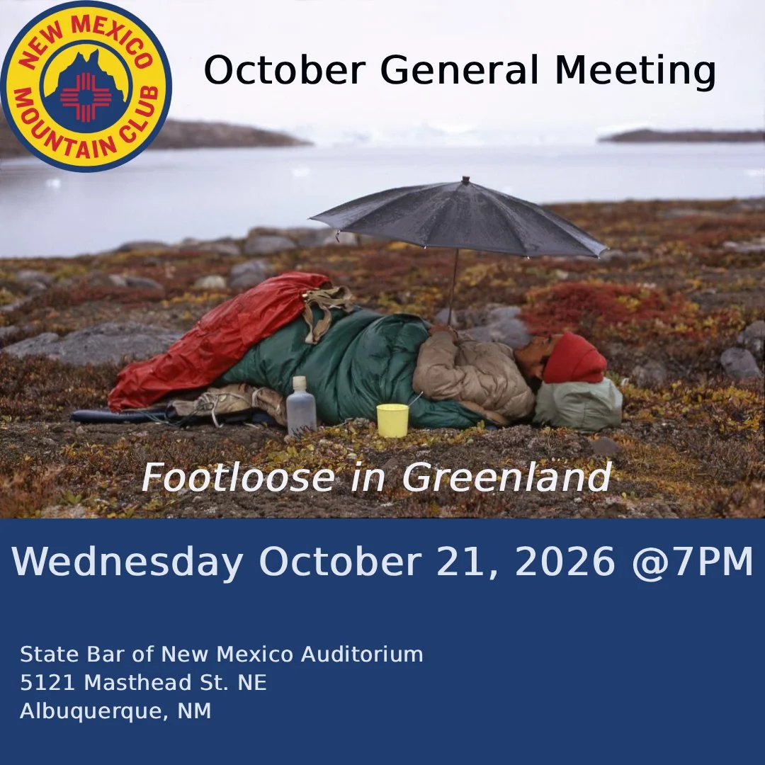 Join us on this night for the business of the club (including the 2027 Board of Directors election), socializing with other like-minded mountain people, and a special presentation by New Mexico&rsquo;s, Eiichi Fukushima, who will talk about a Greenla