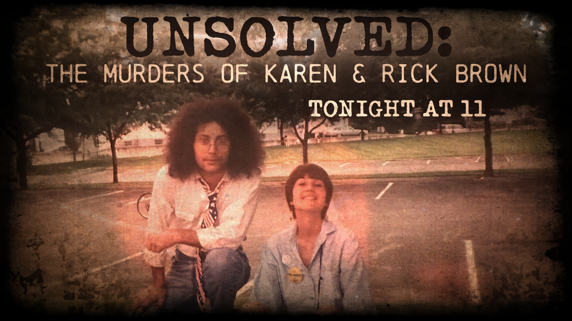 PROMO Unsolved Karen and Rick Brown AT 11.png