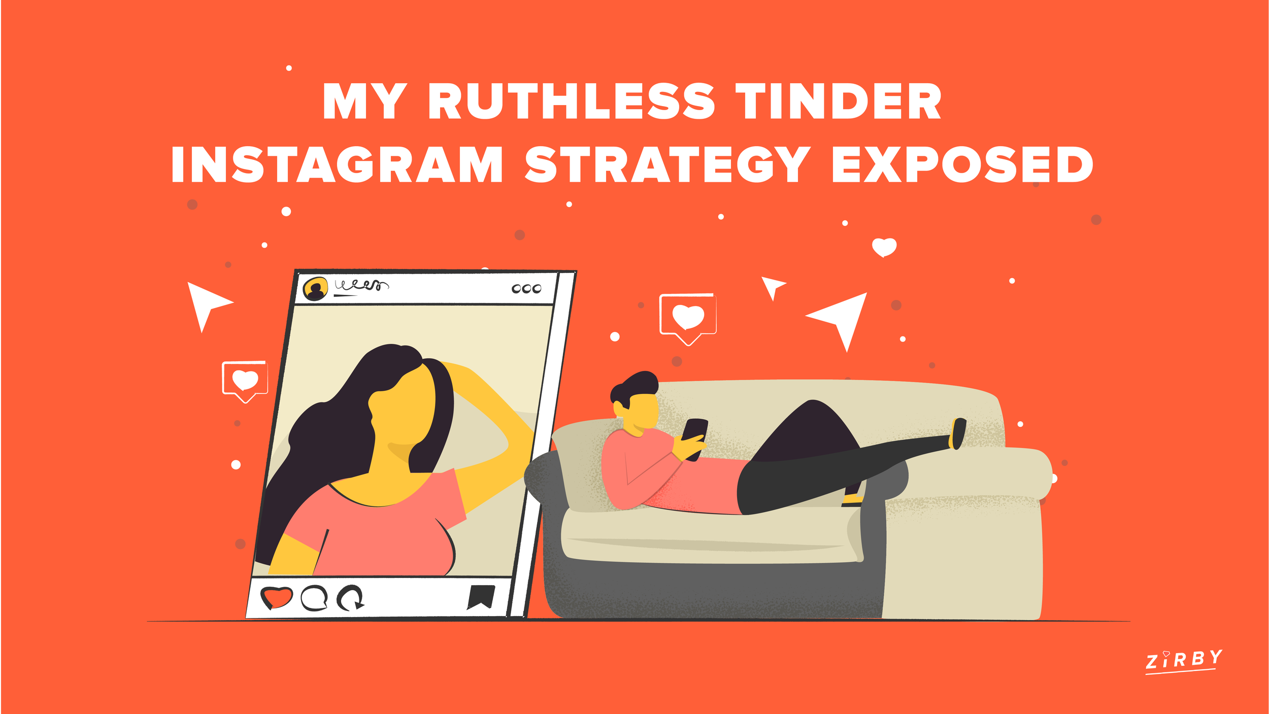 My Ruthless Tinder Instagram Strategy Exposed Girls Will Dm You Zirby Tinder Made Easy