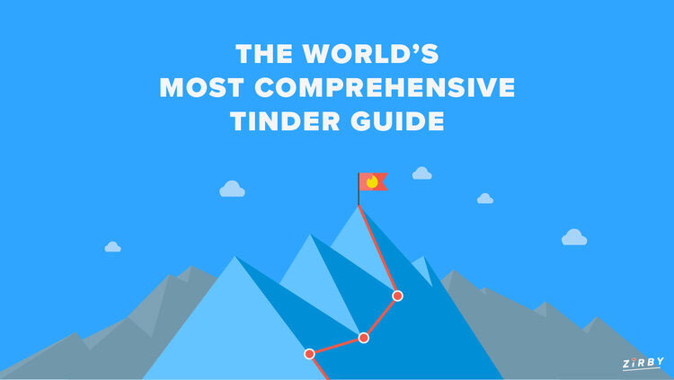 The World S Most Comprehensive Tinder Guide 21 Edition Zirby Tinder Made Easy