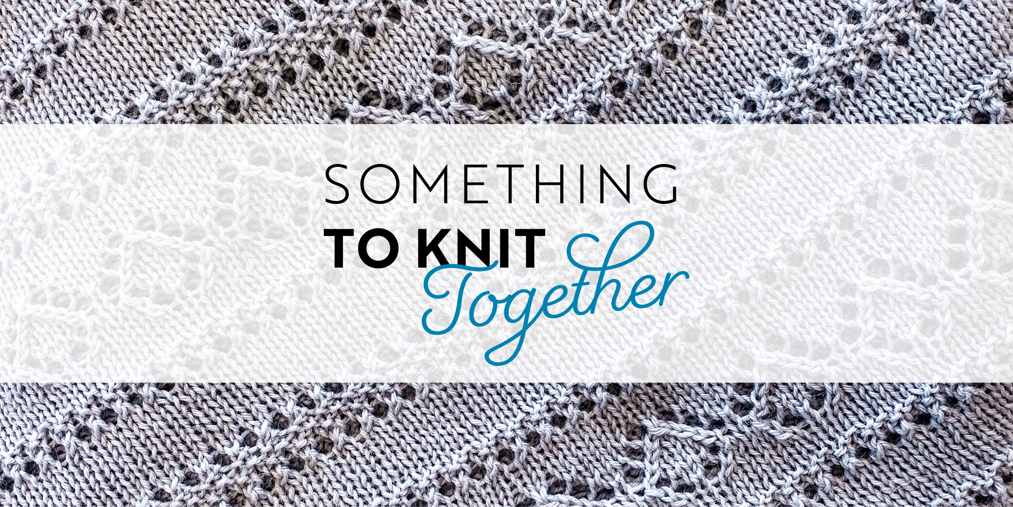 Let S Knit Something Together A C Knitwear