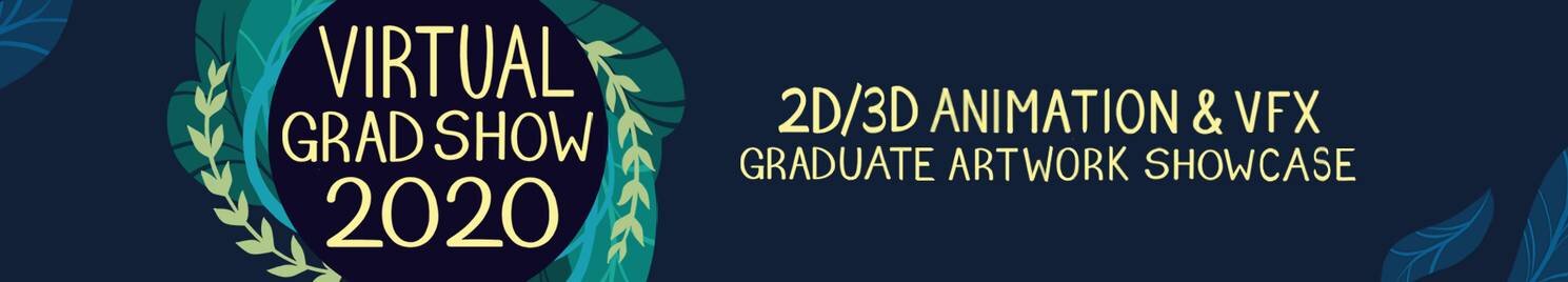 2D/3D Animation and Visual Effects Graduate Artwork Showcase