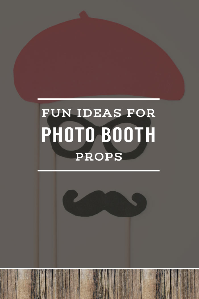 Fun Ideas For Photo Booth Props — Planq Studio