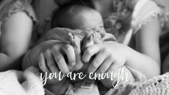 You Are Enough {Even when you don't feel it}