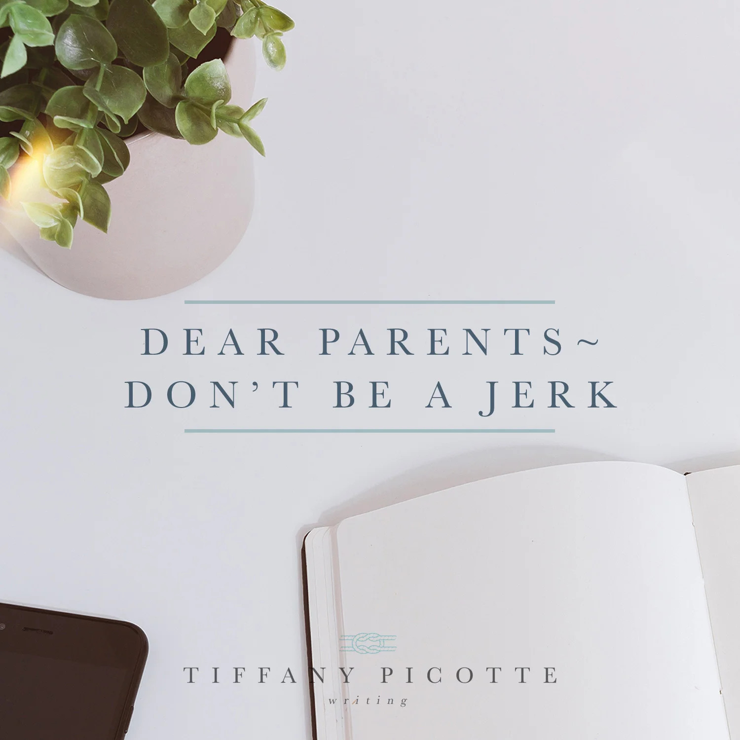 Dear Parents Don't be a Jerk.jpg