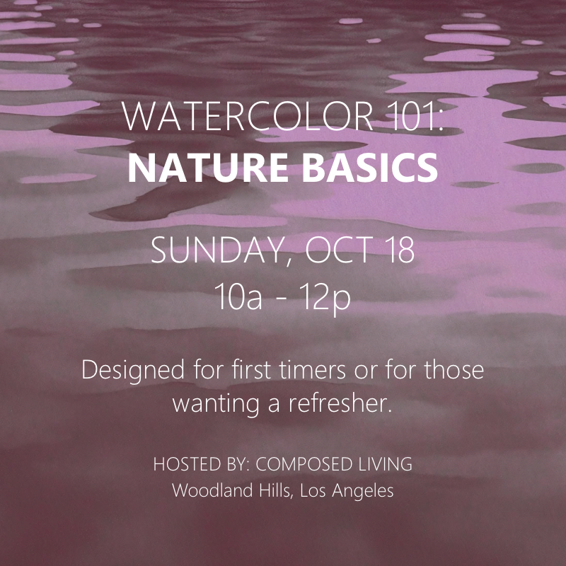 10/18 Watercolor 101: NATURE BASICS