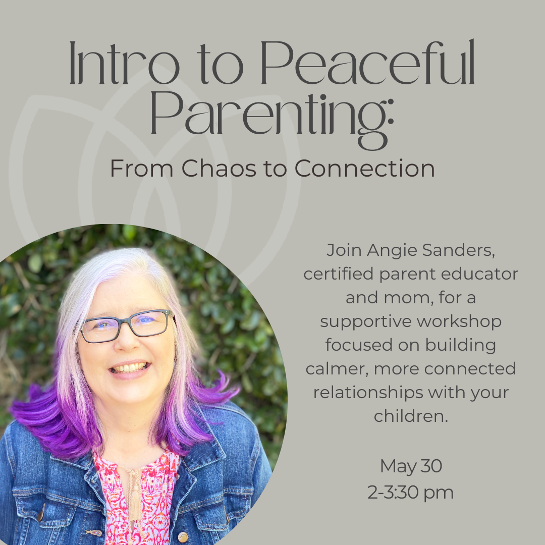 5/30 Intro To Peaceful Parenting: From Chaos to Connection