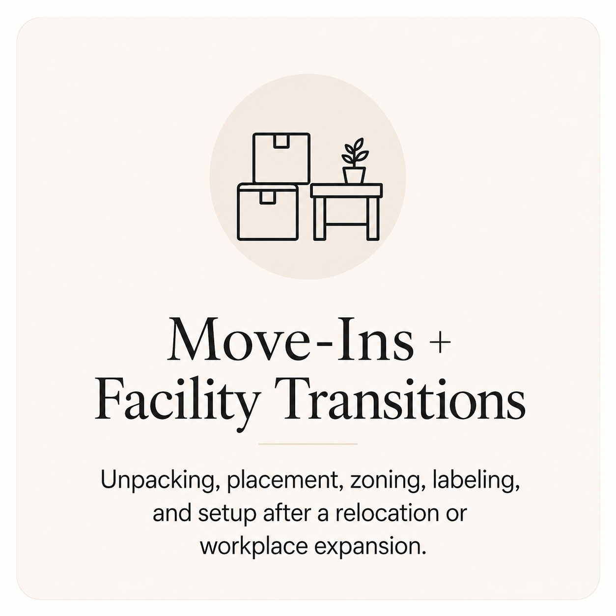 Workplace move-in and facility transition organization for unpacking, zoning, labeling, and setup.