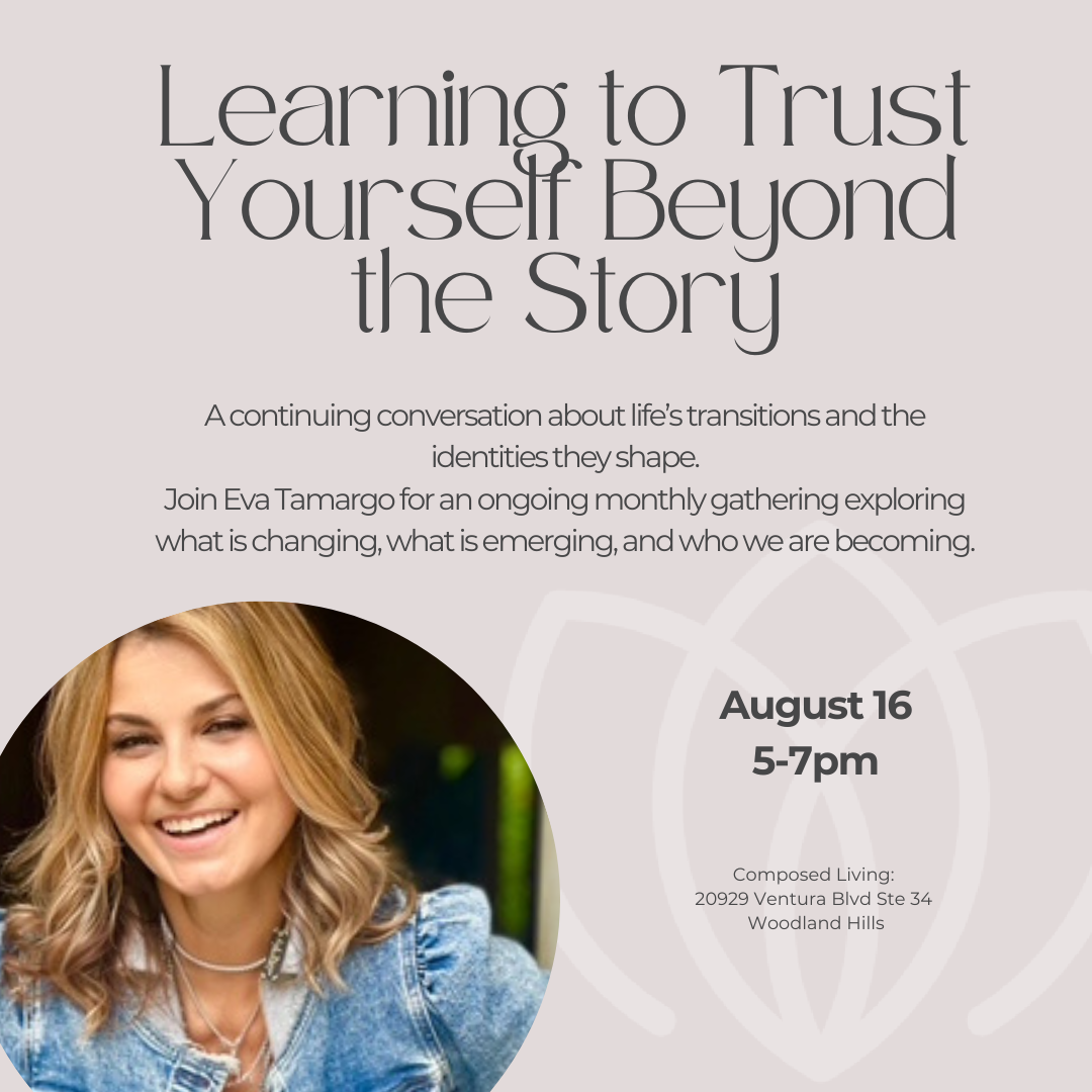 8/16  Learning to Trust Yourself Beyond the Story