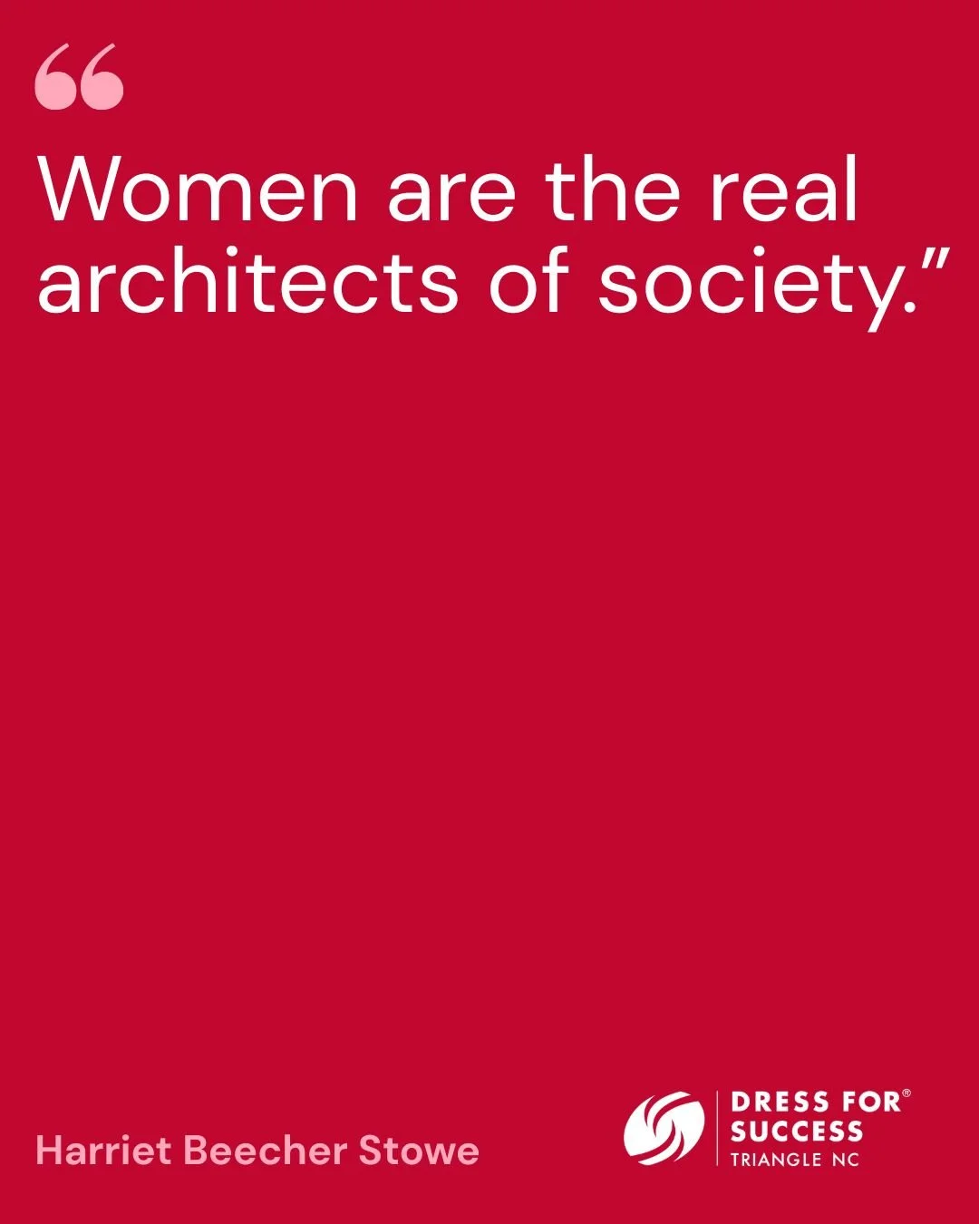 From boardrooms to classrooms, from home offices to community hubs... women are the real architects of society. And when women rise, our communities stand taller.

Learn more on how to get involved with our mission at dfstrianglenc.org.