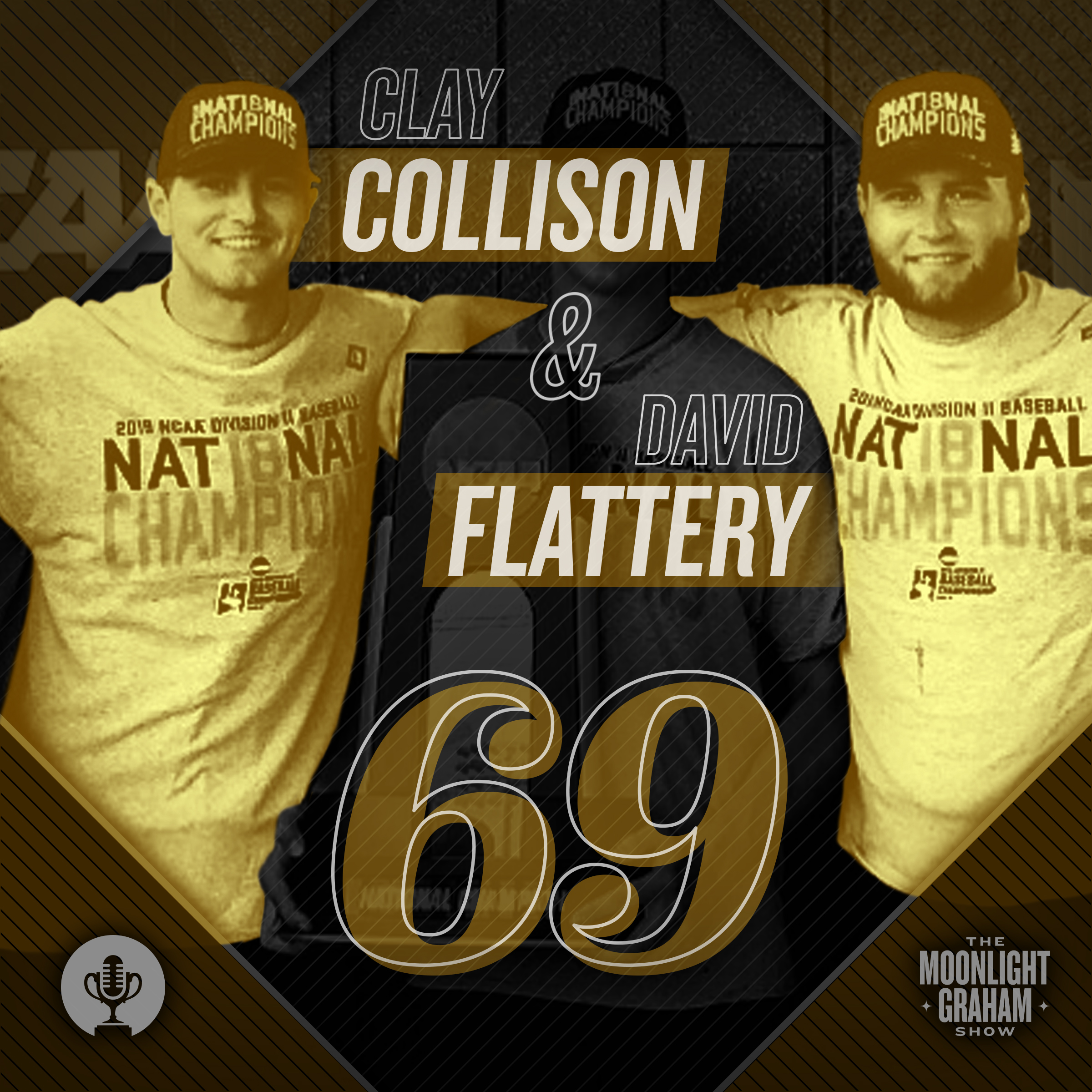 Ep 69: 2018 DII Baseball Champs- David Flattery &amp; Clay Collison
