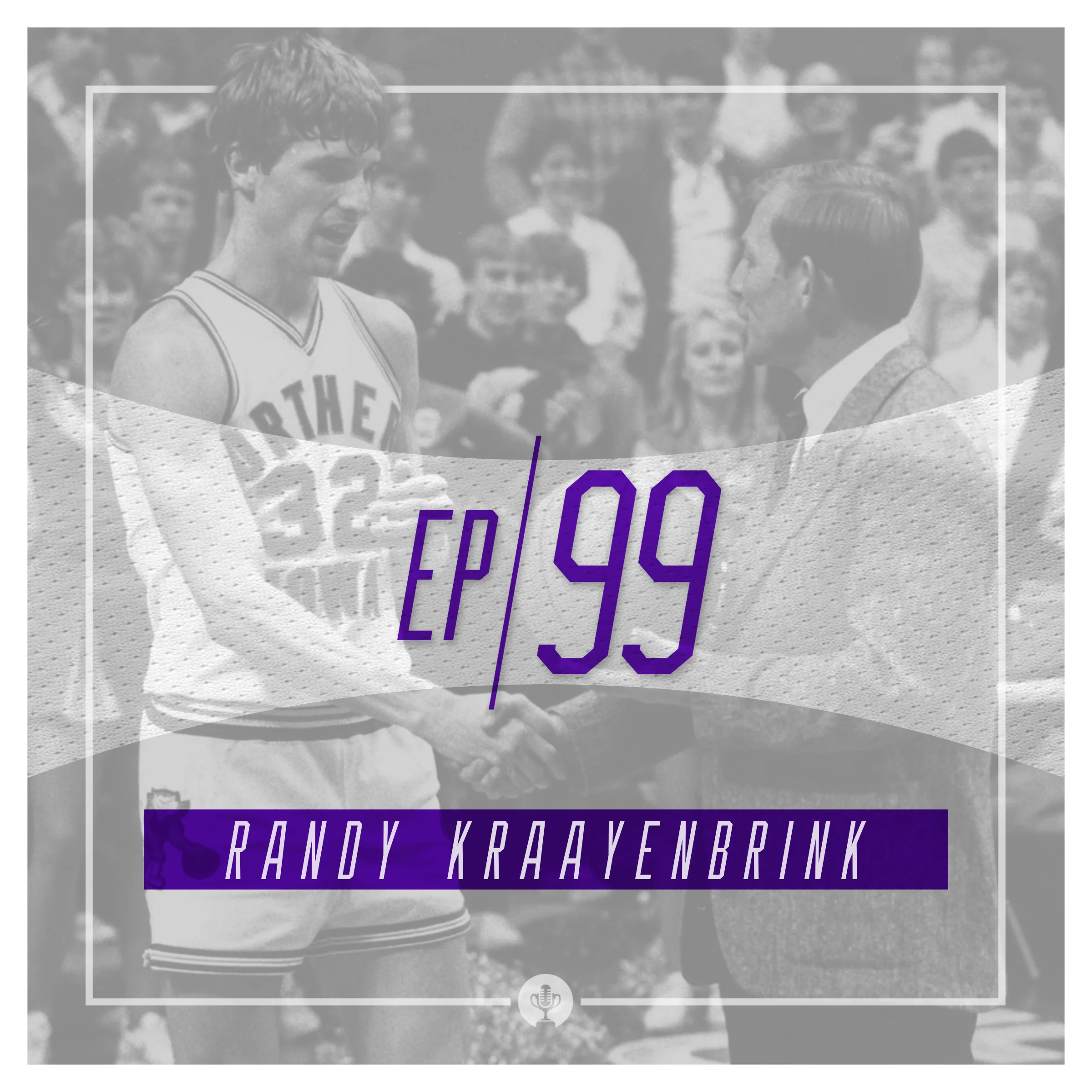 Ep 99: Randy Kraayenbrink on old school hoops, the Iowa High School Tourney, and playing in YUGOSLAVIA