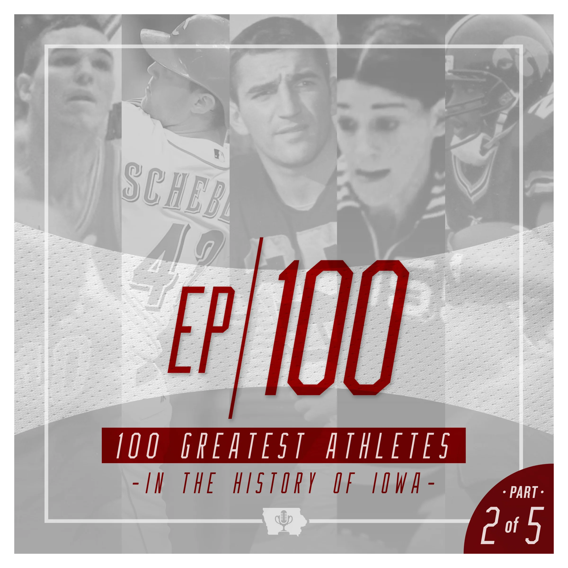 Ep 100: Part 2 of 5- The top 100 athletes in the history of Iowa