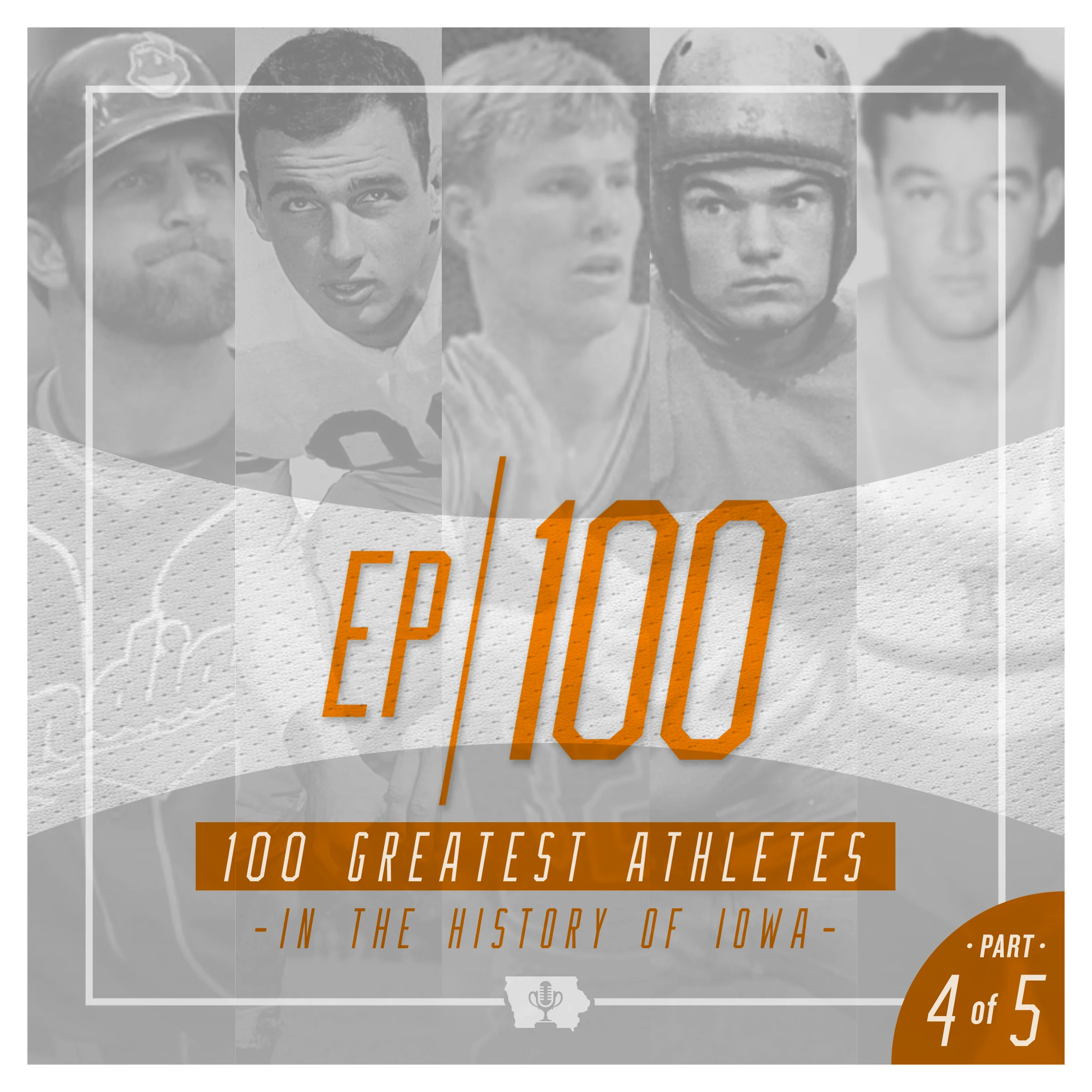 Ep 100: Part 4 of 5- The top 100 athletes in the history of Iowa