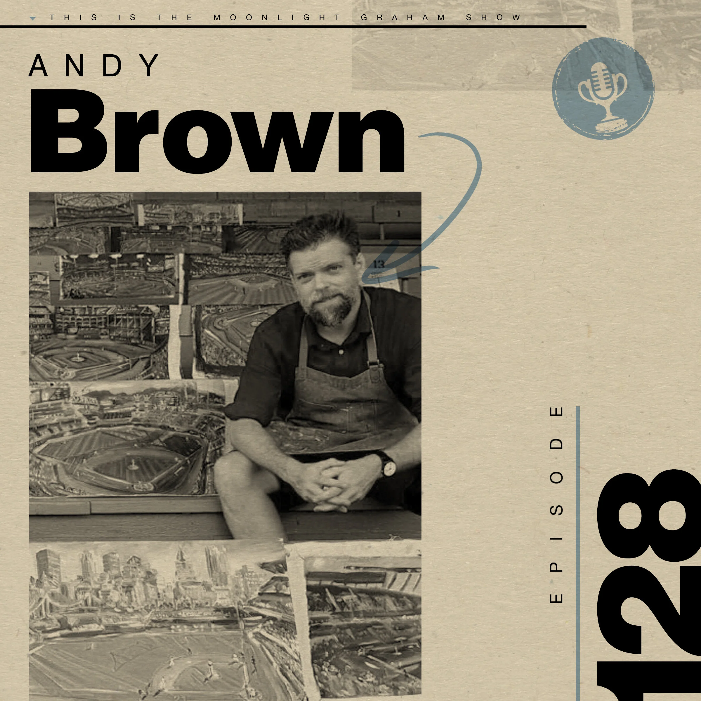 Ep. 128: Andy Brown - The man who painted every MLB ballpark in 2019