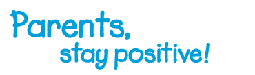 parents stay positive.gif