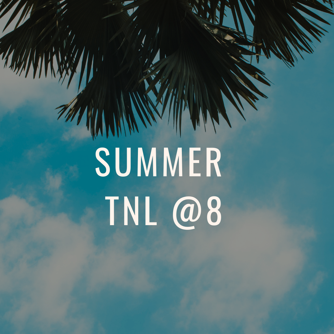 Summer TNL @8