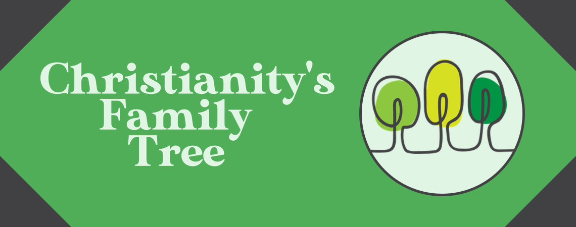 Christianity's Family Tree - Sermon Banner.png