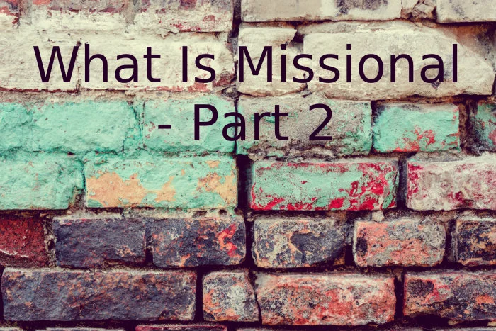 What is Missional - Part 2